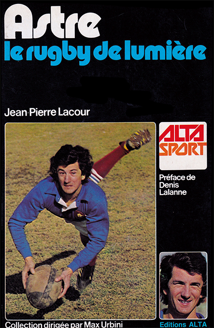 Figure n° 3 : Couverture du livre de Jean-Pierre Lacour, Astre le rugby de lumière, paru en 1977 aux Éditions ALTA 
